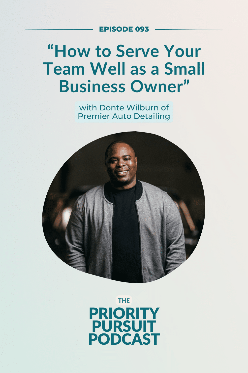How to Serve Your Team Well as a Business Owner with Donte Wilburn