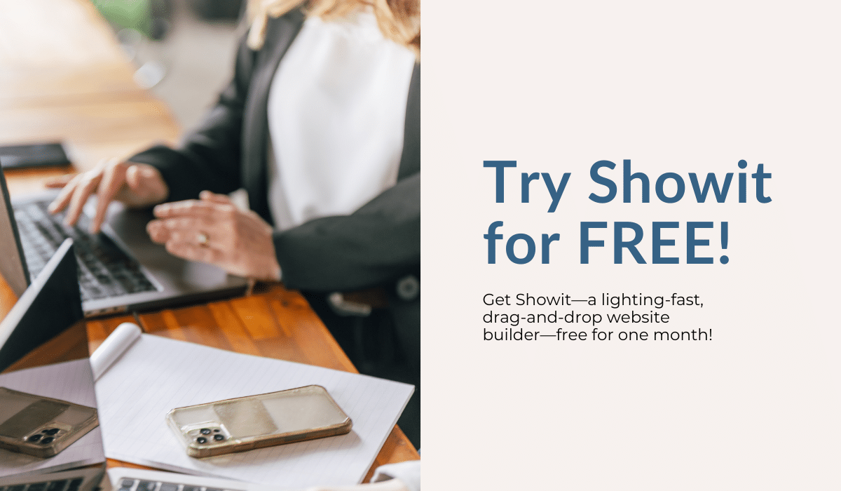 Get ShowIt—a lighting-fast, drag-and-drop website builder—free for one month!