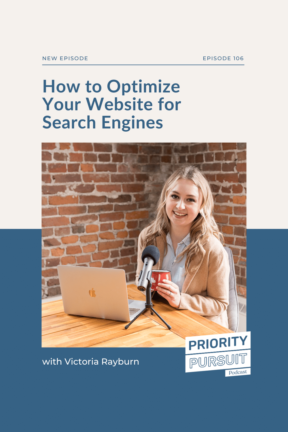 Learn how to optimize your website for search engines with these steps and tools from “The Priority Pursuit Podcast”!
